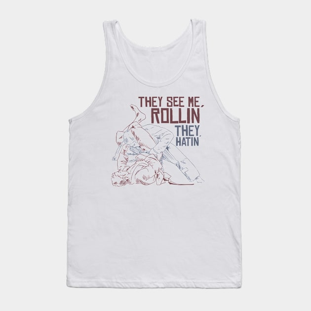 they see me rolling, they hating Tank Top by D.O.A